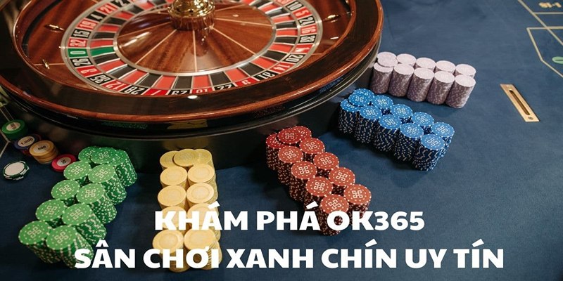 OK365 cung cấp kho game siêu chất lượng cho người chơi